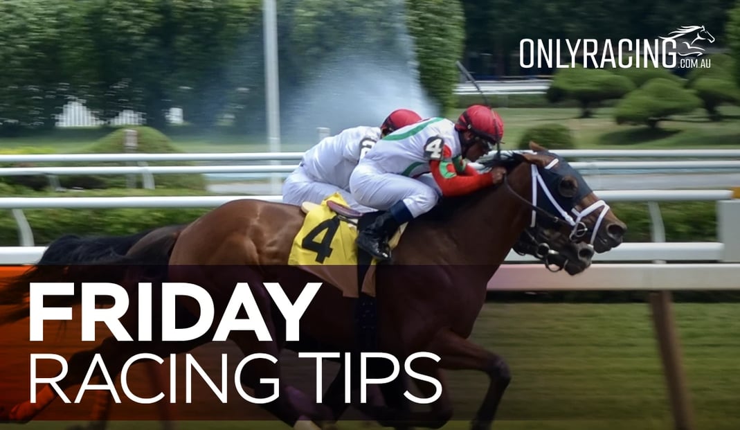 Friday Racing Tips